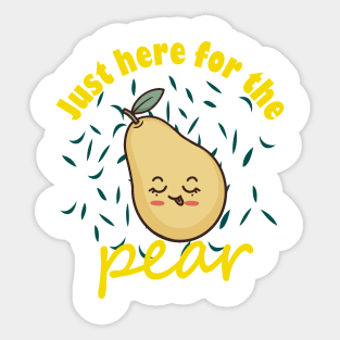 Just Here For The Pear Sticker